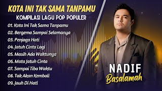 Download lagu NADIF BASALAMAH - KOTA INI TAK SAMA TANPAMU - BERGEMA SAMPAI SELAMANYA || POP INDO TERPOPULER 2025 mp3 Download lagu NADIF BASALAMAH - KOTA INI TAK SAMA TANPAMU - BERGEMA SAMPAI SELAMANYA || POP INDO TERPOPULER 2025 mp3