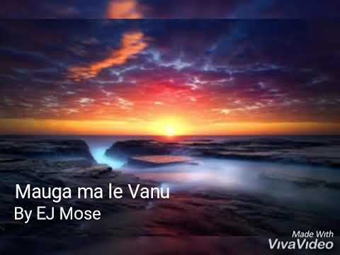 Mauga ma le vanu by EJ Mose ( Harvesters brothers)