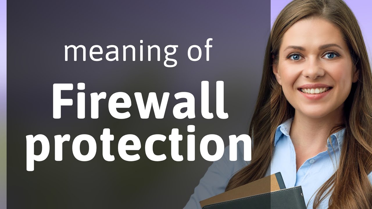 Understanding Firewall Protection: Your Digital Guardian