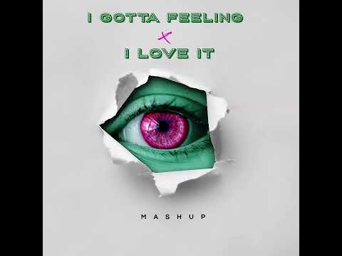 @BlackEyedPeas  x @IconaPop  // I Gotta Feeling x I Love It (Mashup)