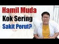 SAKIT PERUT SAAT HAMIL TRIMESTER PERTAMA Part 1 TANYAKAN DOKTER