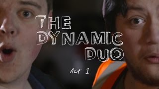 The Dynamic Duo: Episode 1
