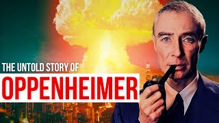 The UNTOLD Story of Oppenheimer Explained in 20 Minutes (Documentary)