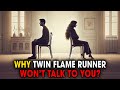 5 TRUE Reasons Why Twin Flame Runner Won T Talk To You Spiritual Universe