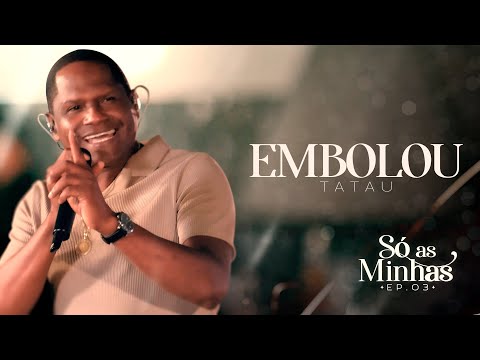 Tatau -   Embolou ( Só as minhas )
