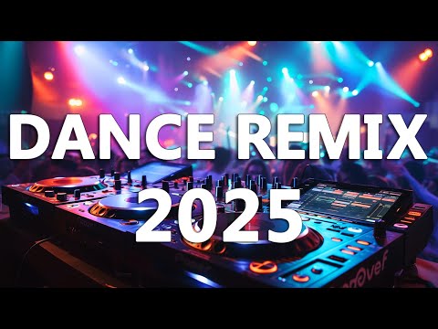 DANCE PARTY SONGS 2025 - Mashups & Remixes Of Popular Songs - DJ Remix Club Music Dance Mix 2025