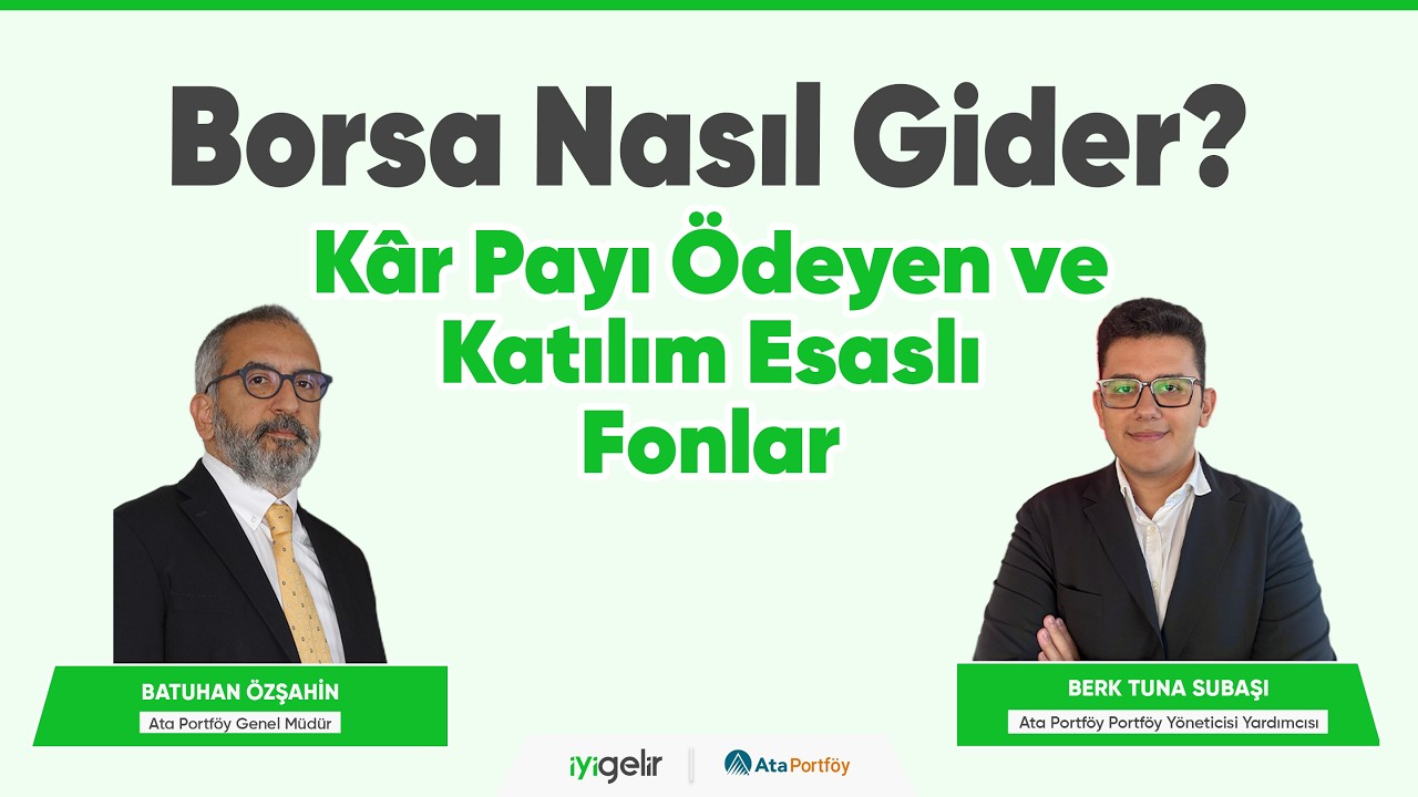 Borsa Nasıl Gider? Kâr Payı Ödeyen ve Katılım Esaslı Fonlar