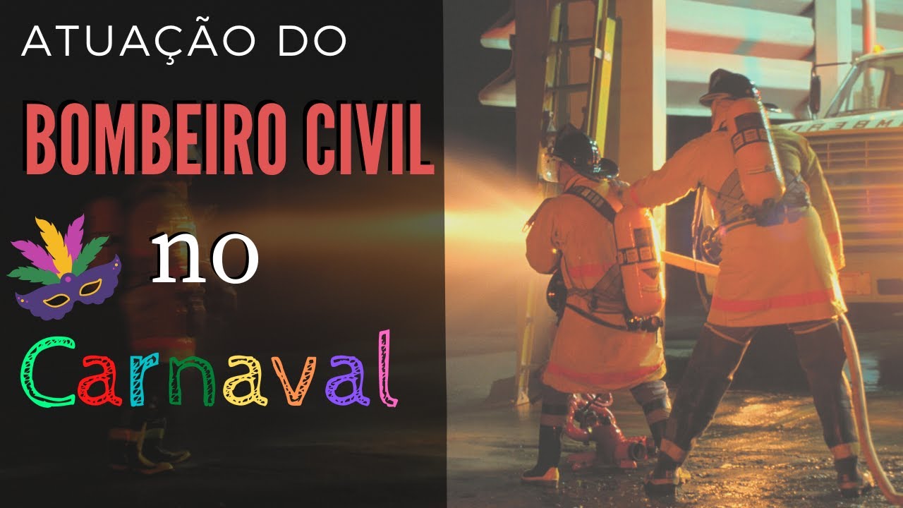 BOMBEIRO CIVIL no CARNAVAL - Atuação do Bombeiro no Carnaval