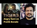 Angry Rant on @PratikBorade for spreading hatred against #tiger3