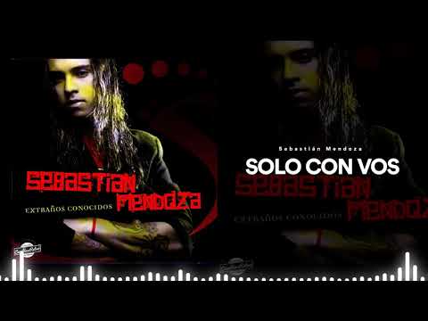 Sebastián Mendoza - Solo Con Vos