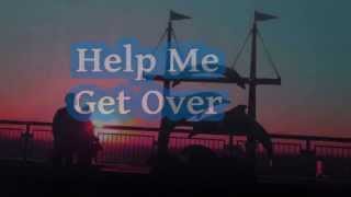 HELP  ME  GET  OVER  YOU - with Lyrics ( Jonalyn Viray )