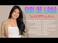 Gigi De Lana Songs Cover Nonstop Playlist 2022 Best Opm Acoustic Taglog Love Songs Ever