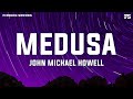 John Michael Howell Medusa Lyrics