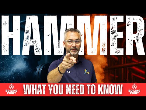 Water Hammer & Steam Hammer: The Differences & Why It Matters in Your Boiler Room - Boiling Point