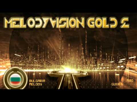 MelodyVision GOLD 2 - BULGARIA - Miro - "Gubia Kontrol"