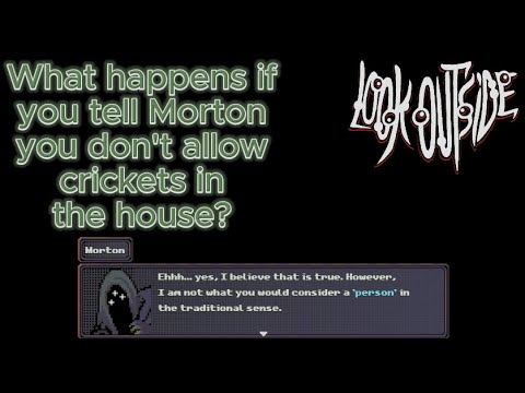 Look Outside - What Happens If You Tell Morton You Don't Allow Crickets In The House?