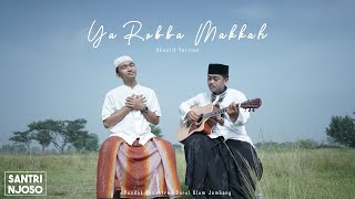 Download lagu YA ROBBA MAKKAH versi Akustik Cover Santri Njoso mp3 Download lagu YA ROBBA MAKKAH versi Akustik Cover Santri Njoso mp3