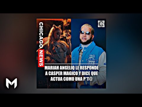 La Polémica que tuvieron Mariah Angeliq y Casper Mágico (Opiniones de ambos artistas)