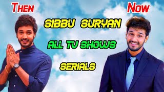 Sibbu suryan All tv shows | then vs now