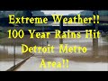 Extreme Weather 100 Year Rains Hit Detroit Metro.