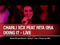 Charli XCX feat RITA ORA - Doing It - Live - CCauet.