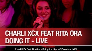 Charli XCX feat Rita Ora - Doing It - Live - C’Cauet sur NRJ