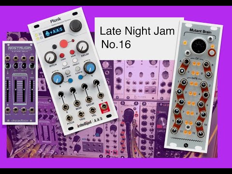 Plaits, Plonk and Nostalgia Delay + Verb. GIUFJ -LNJ 16