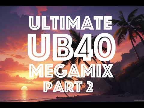 UB40 Ultimate Megamix part 2