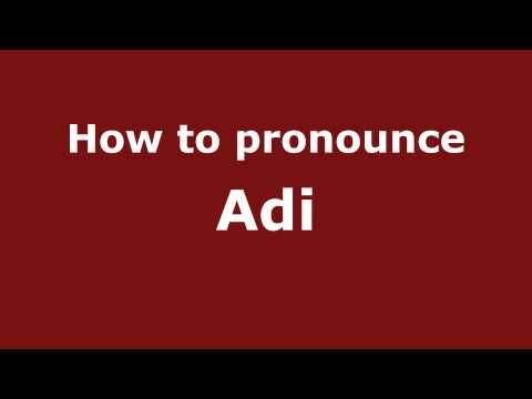 How to pronounce Adi