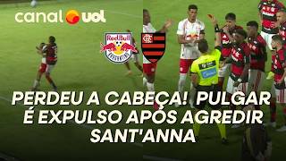 PULGAR AGRIDE SANT'ANNA E JOGADOR DO FLAMENGO É EXPULSO APÓS ANÁLISE DO VAR CONTRA O BRAGANTINO
