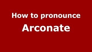 How to pronounce Arconate