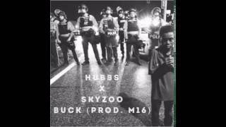 Hubbs Feat Skyzoo « BUCK » (prod by M16)