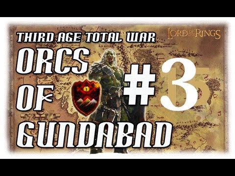 Let's Play: Third Age Orcs Of Gundabad Campaign Ep.3