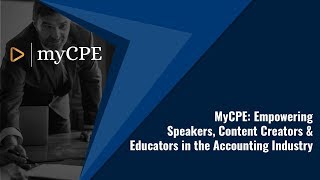 MyCPE: Empowering Speakers, Content Creators & Educators in the Accounting