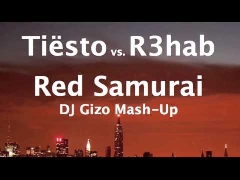 Tiësto vs. R3hab - Red Samurai (DJ Gizo Mash-Up)