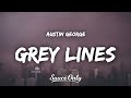 Austin George - Grey Lines (Lyrics)