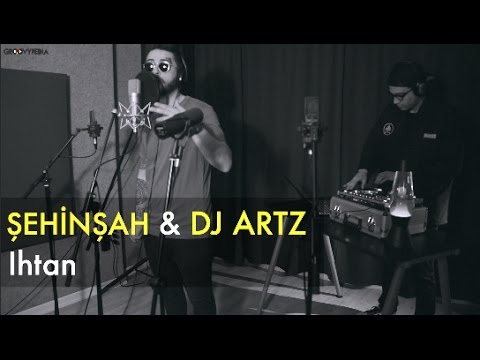 Şehinşah & DJ Artz - Ihtan // Groovypedia Studio Sessions