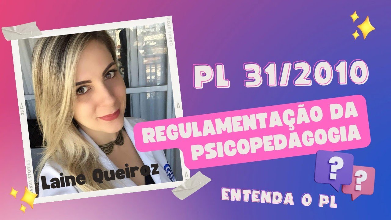 Saiba TUDO sobre o PL 31/2010 (Regulamentação da Psicopedagogia)