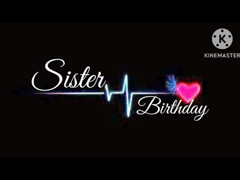 sister birthday song 🥀 sister birthday status 🥀 back screen birthday status 🥀 happy birthday song