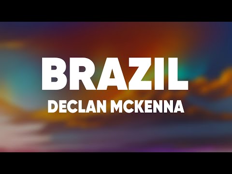 Declan McKenna - Brazil (Lyrics)