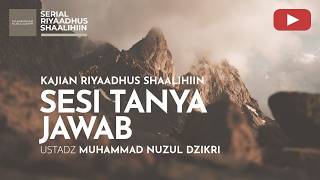 Download lagu 2022. TANYA JAWAB | Riyaadhus Shaalihiin | Ustadz Muhammad Nuzul Dzikri mp3