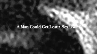 A Man Could Get Lost • Sex Dwarf (cover)