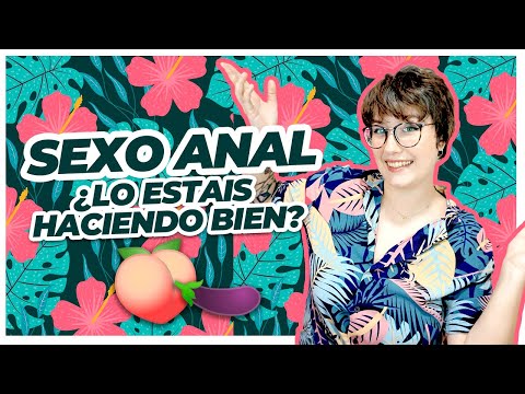 EMPEZAR EN EL SEXO ANAL 🍑🍆 ¿CÓMO LO HAGO? | Aprende sobre sexo anal