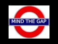 Mind The Gap Theme