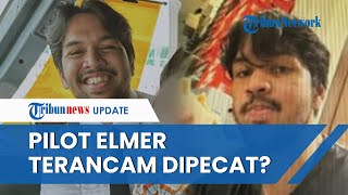 Nasib Pilot Elmer Syaherman seusai Terseret Skandal Selingkuh dengan Pramugari, Terancam Dipecat?
