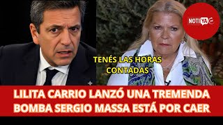 LILITA CARRIÓ ROMPIÓ EL SILENCIO: SERGIO MASSA ESTÁ DESESPERADO TIENE LAS HORAS CONTADAS PARA CAER