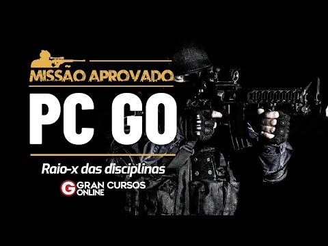 Missão Aprovado Concurso PC GO: Raio-X das disciplinas - Agente e Escrivão