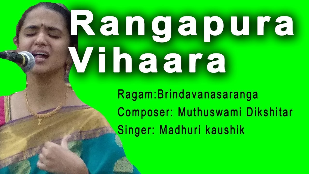 Rangapura Vihaara | Brindavanasaranga | Muthuswami Dikshitar |Madhuri Koushik | Carnatic Music