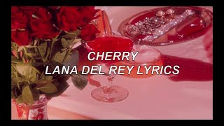 cherry - lana del rey lyrics