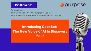 Introducing CaseBot by eDiscovery AI — The New Voice of AI in Discovery